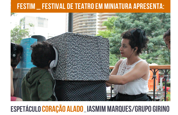 FESTIM _ Espetáculo CORAÇÃO ALADO _ Iasmim Marques _ Grupo Girino Teatro de Animação _